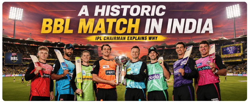 IPL Chairman Explains Why BBL Match Will Be Played in India